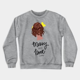 Messy Hair Don’t Care Crewneck Sweatshirt